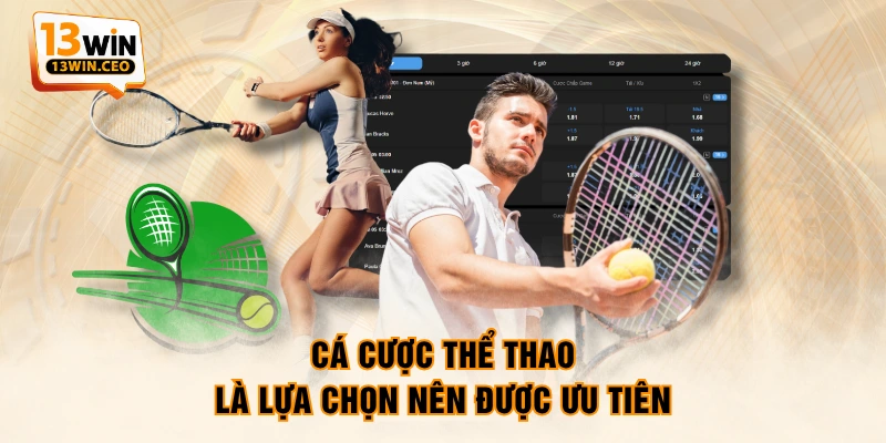 Cá cược thể thao là lựa chọn nên được ưu tiên