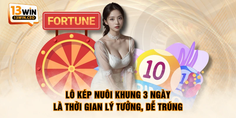 Lô kép nuôi khung 3 ngày là thời gian lý tưởng, dễ trúng