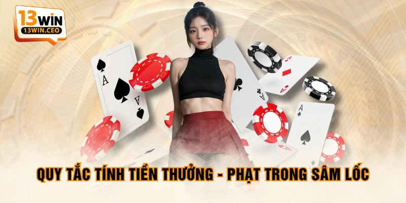 Quy tắc tính tiền thưởng - phạt trong Sâm Lốc