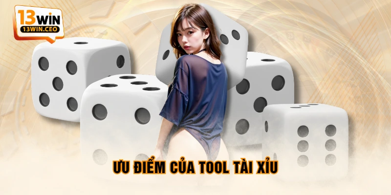 Ưu điểm của tool Tài Xỉu Ưu điểm của tool Tài Xỉu