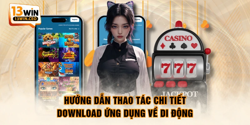 Hướng dẫn thao tác chi tiết download ứng dụng về di động Hướng dẫn thao tác chi tiết download ứng dụng về di động