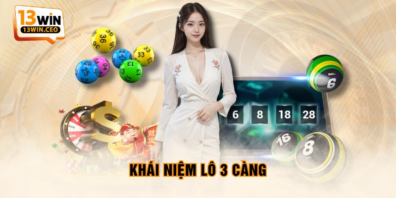 Khái niệm lô 3 càng Khái niệm lô 3 càng
