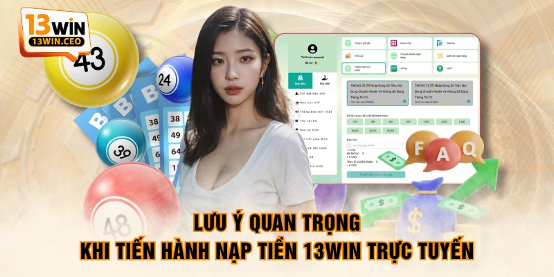 Lưu ý quan trọng khi tiến hành nạp tiền 13WIN trực tuyến Lưu ý quan trọng khi tiến hành nạp tiền 13WIN trực tuyến