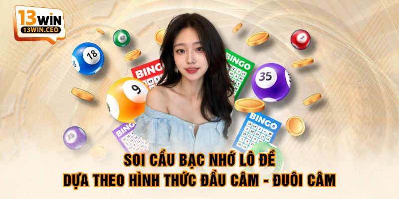Soi cầu bạc nhớ lô đề dựa theo hình thức đầu câm - đuôi câm Soi cầu bạc nhớ lô đề dựa theo hình thức đầu câm - đuôi câm