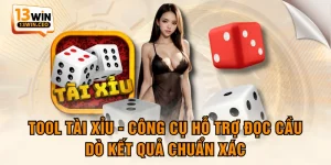 Tool Tài Xỉu - Công Cụ Hỗ Trợ Đọc Cầu, Dò Kết Quả Chuẩn Xác