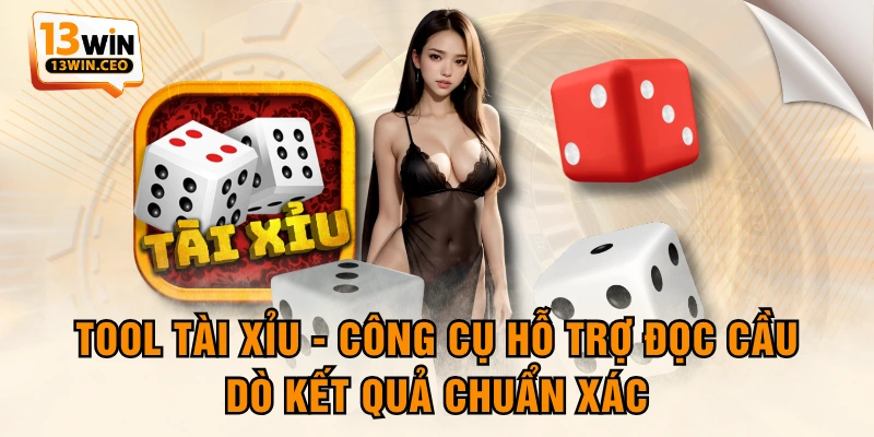 Tool Tài Xỉu - Công Cụ Hỗ Trợ Đọc Cầu, Dò Kết Quả Chuẩn Xác