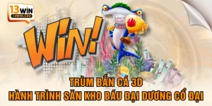 Trùm Bắn Cá 3D - Hành Trình Săn Kho Báu Đại Dương Cổ Đại